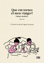 Que em tornes el meu viatger! (Sainet deslíric)