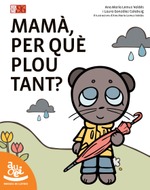 Mamà, per què plou tant?
